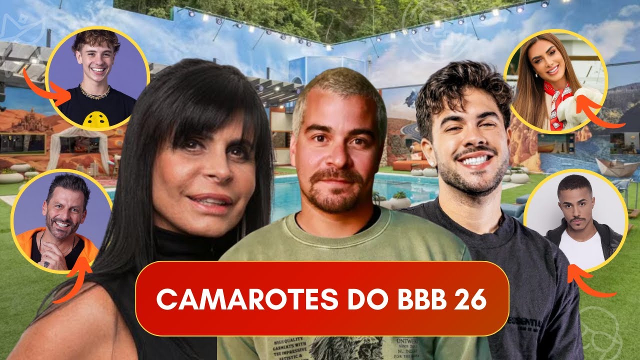 QUEM SÃO OS CAMAROTES DO BBB 26