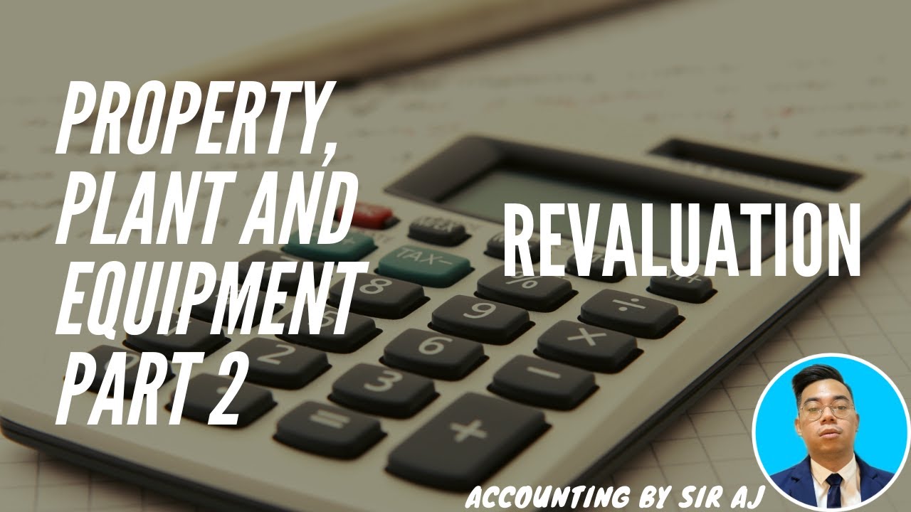 FAR | PROPERTY, PLANT AND EQUIPMENT PART 2 | REVALUATION