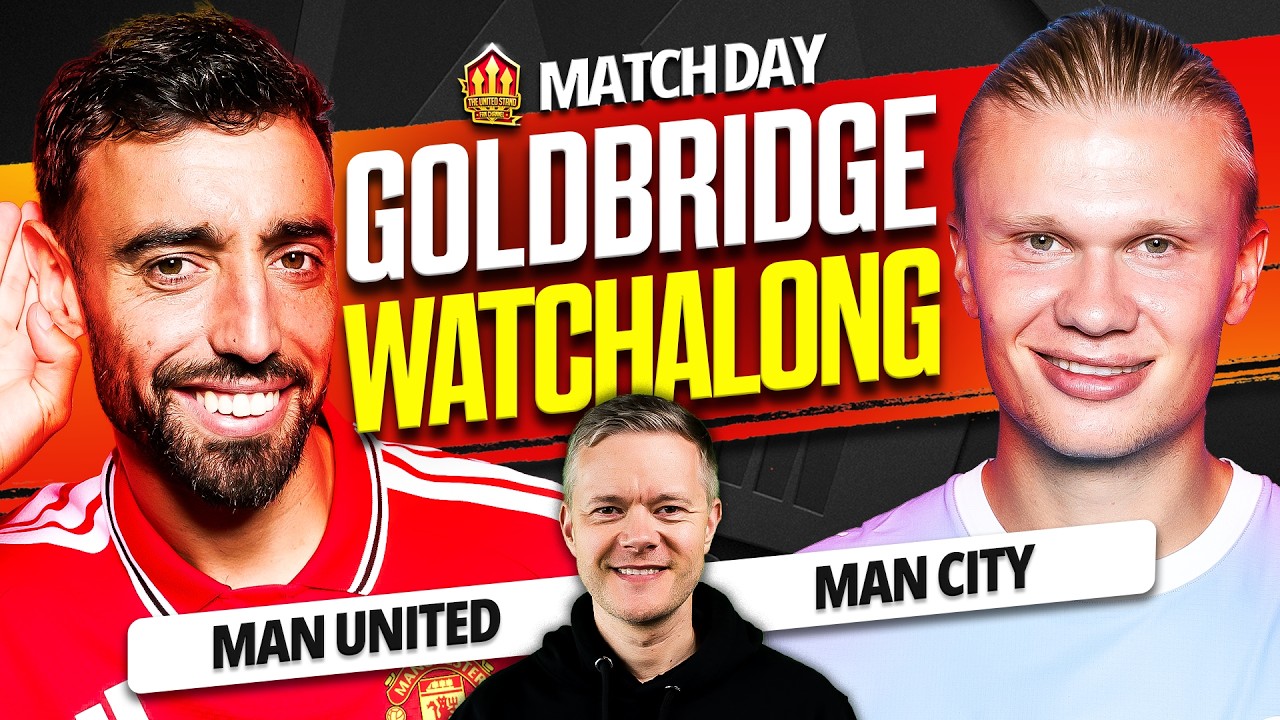 MAN UNITED vs MAN CITY LIVE Watchalong with Mark Goldbridge