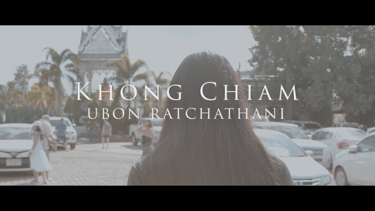 Cinematic Travel Film | Khong Chiam Thailand