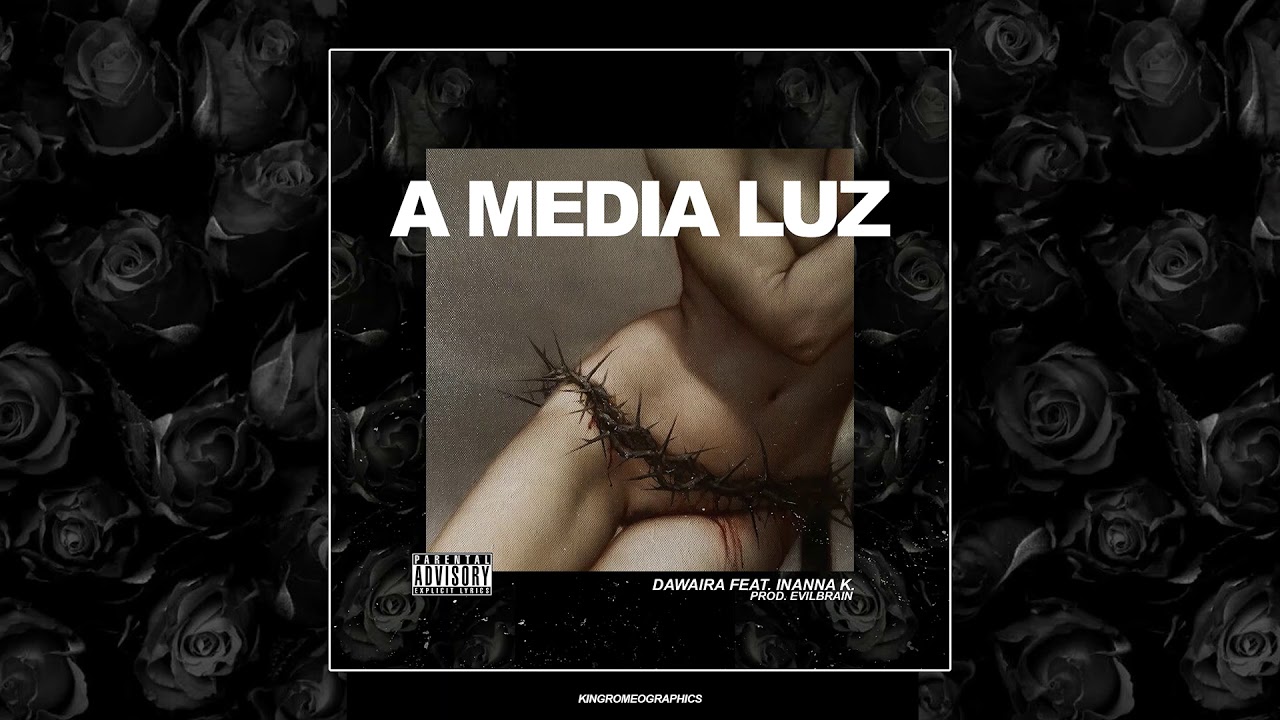 DAWAIRA - A MEDIA LUZ  feat. INANNA K.