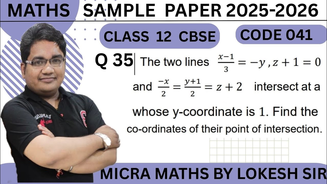 Q35 The two lines x-1. / 3 = -y, z + 1 = 0 and -x/2 = y+1/2 = z+2 intersect at a whose y coordinate 