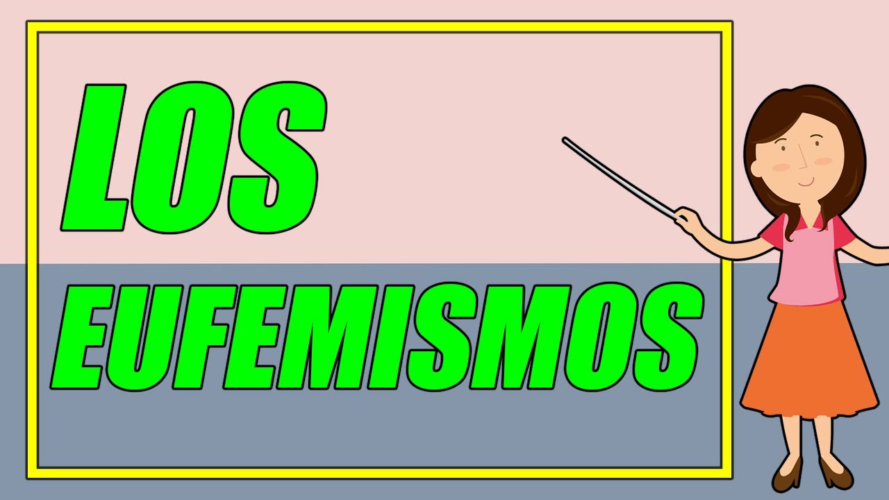 ¿QUÉ SON LOS EUFEMISMOS? ¡AQUÍ TE LO EXPLICO A PROFUNDIDAD Y CON EJEMPLOS! - Elprofegato