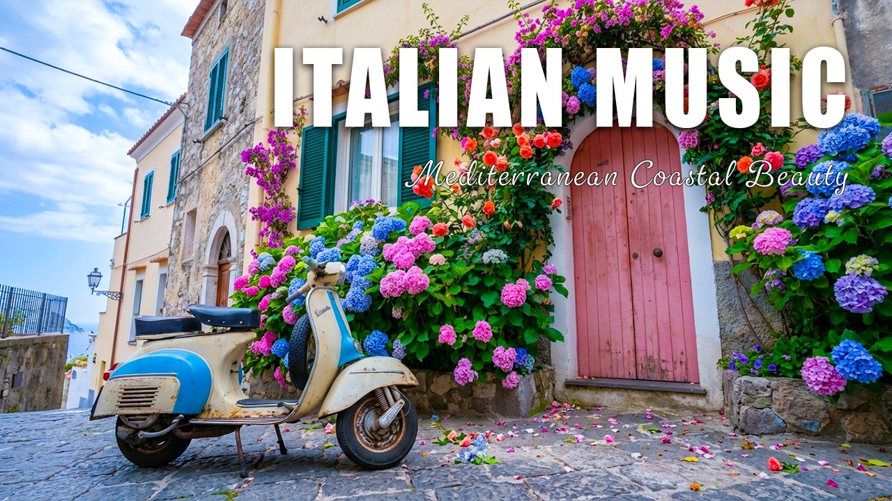 🎶Italian Vibes & Mediterranean Music 🎶Amalfi Coast & Lake Como Scenic Cliffside Beauty | 2+ Hours 4K