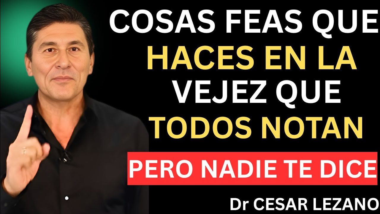 7 hábitos feos que te hacen ver viejo sin que lo notes (y cómo eliminarlos)  | César Lozano