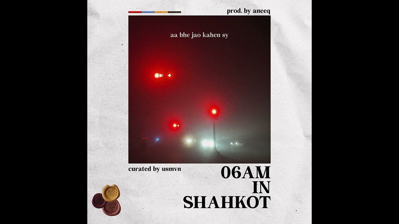 06AM IN SHAHKOT | prod. by aneeq (official lyrical video)