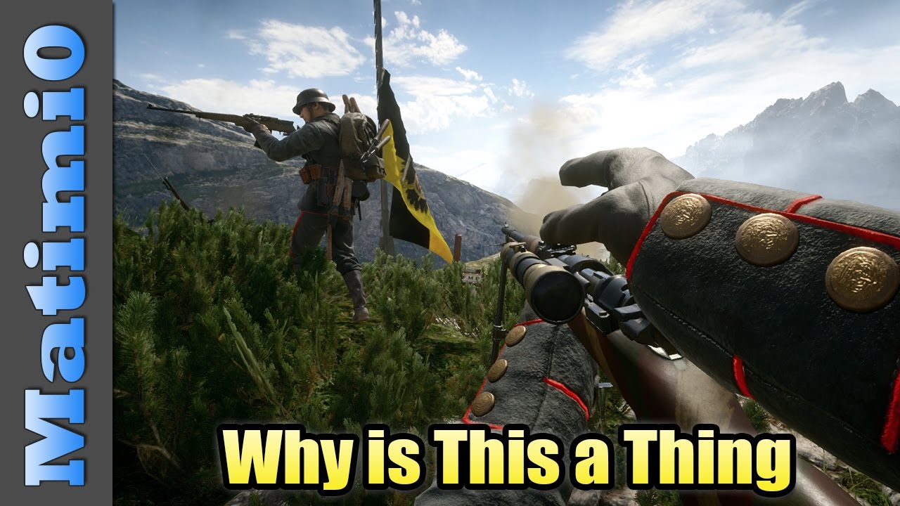Why Is This A Thing DICE - Battlefield 1