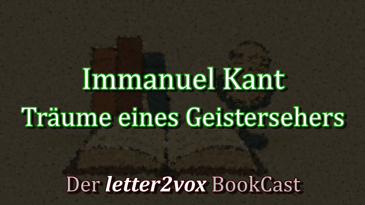 Immanuel Kant – Träume eines Geistersehers - Zusammenfassung im Podcast