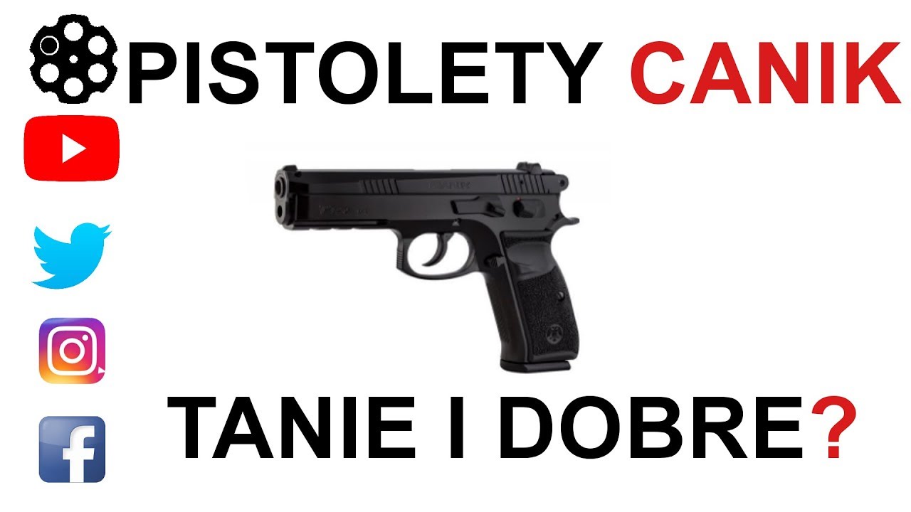 # 84 Pistolety Canik - Tanie i dobre?