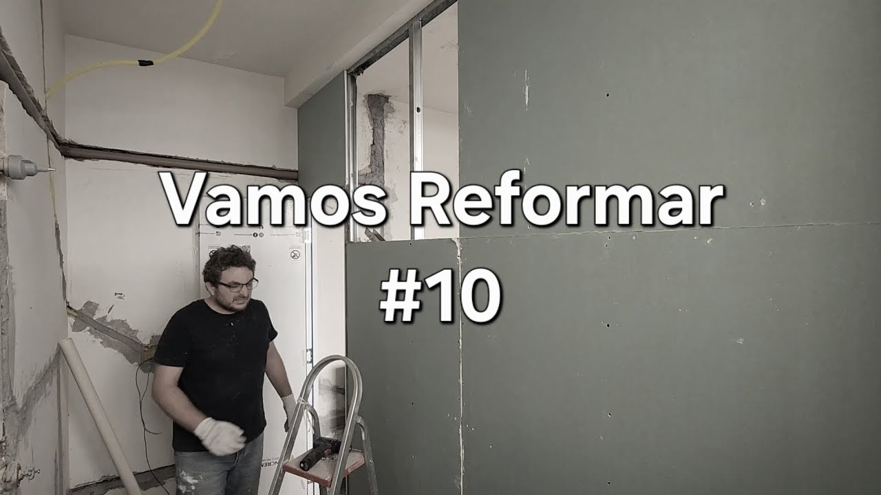 Vamos Reformar  #10 - Parede de drywall - o declínio