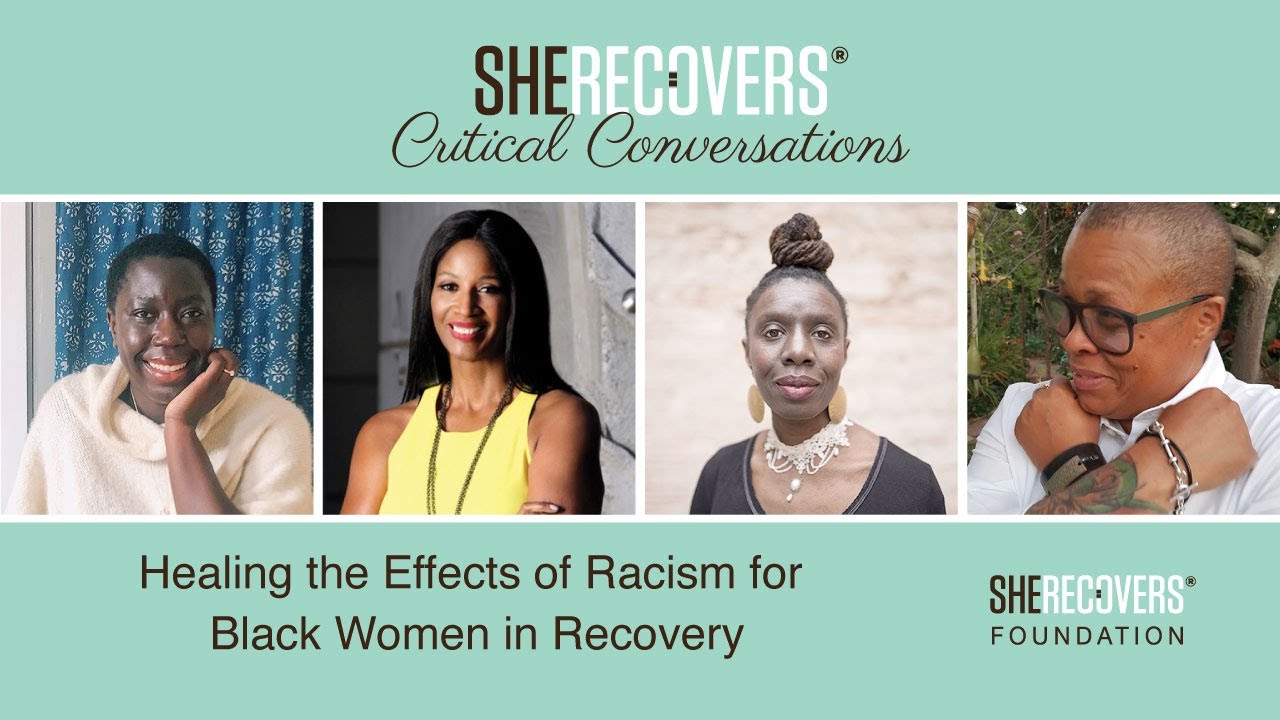 Healing the Effects of Racism for Black Women in Recovery | A SHE RECOVERS® Critical Conversation