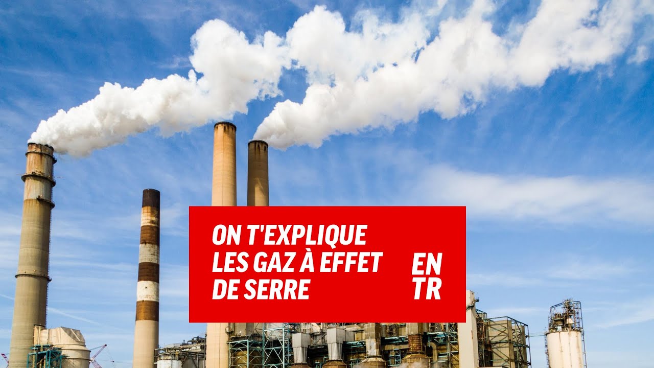 R&eacute;chauffement climatique : c'est quoi les gaz &agrave; effet de serre ?