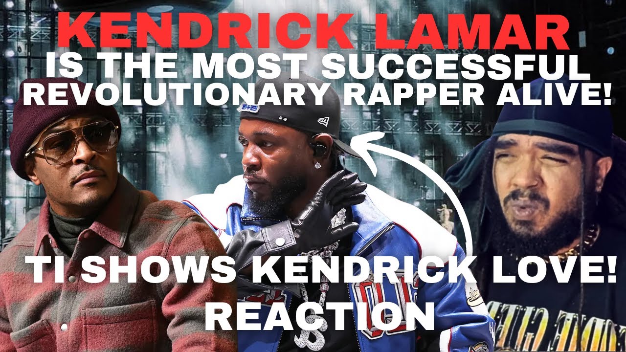 TI Says Kendrick Lamar Is The MOST SUCCESSFUL Revolutionary Hip Hop Artist Of ALL TIME!