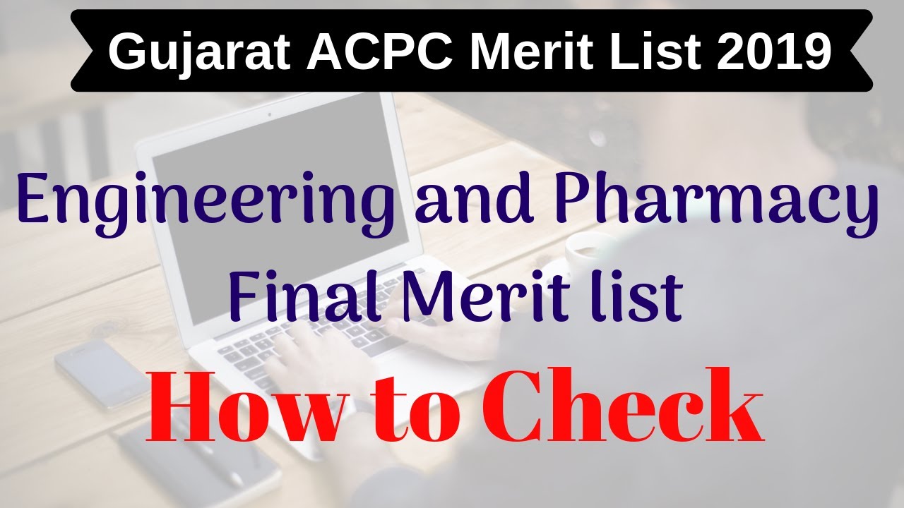 Gujarat ACPC Merit List 2019  ACPC Engineering Pharmacy Merit list How to check ACPC merit list