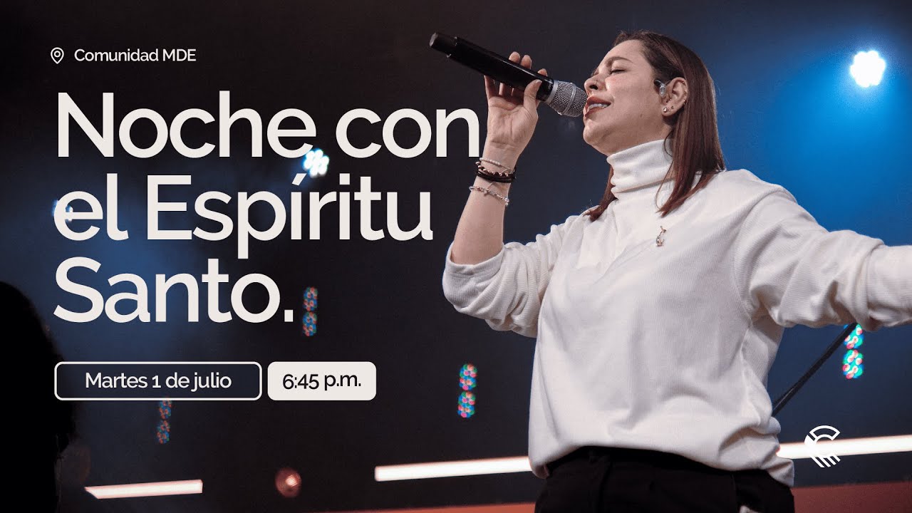 Noche con el Espíritu Santo | Comunidad MDE | 6:45 p.m.