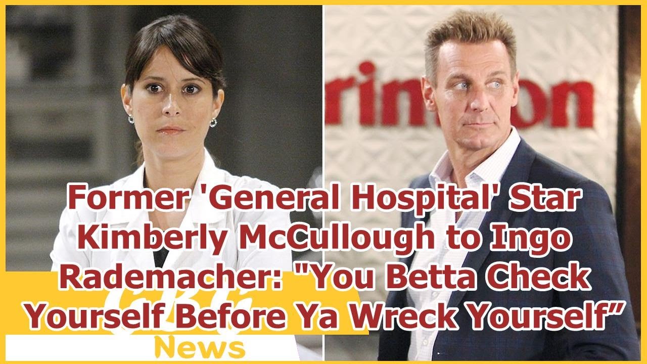 Former 'General Hospital' Star Kimberly McCullough to Ingo Rademacher: 