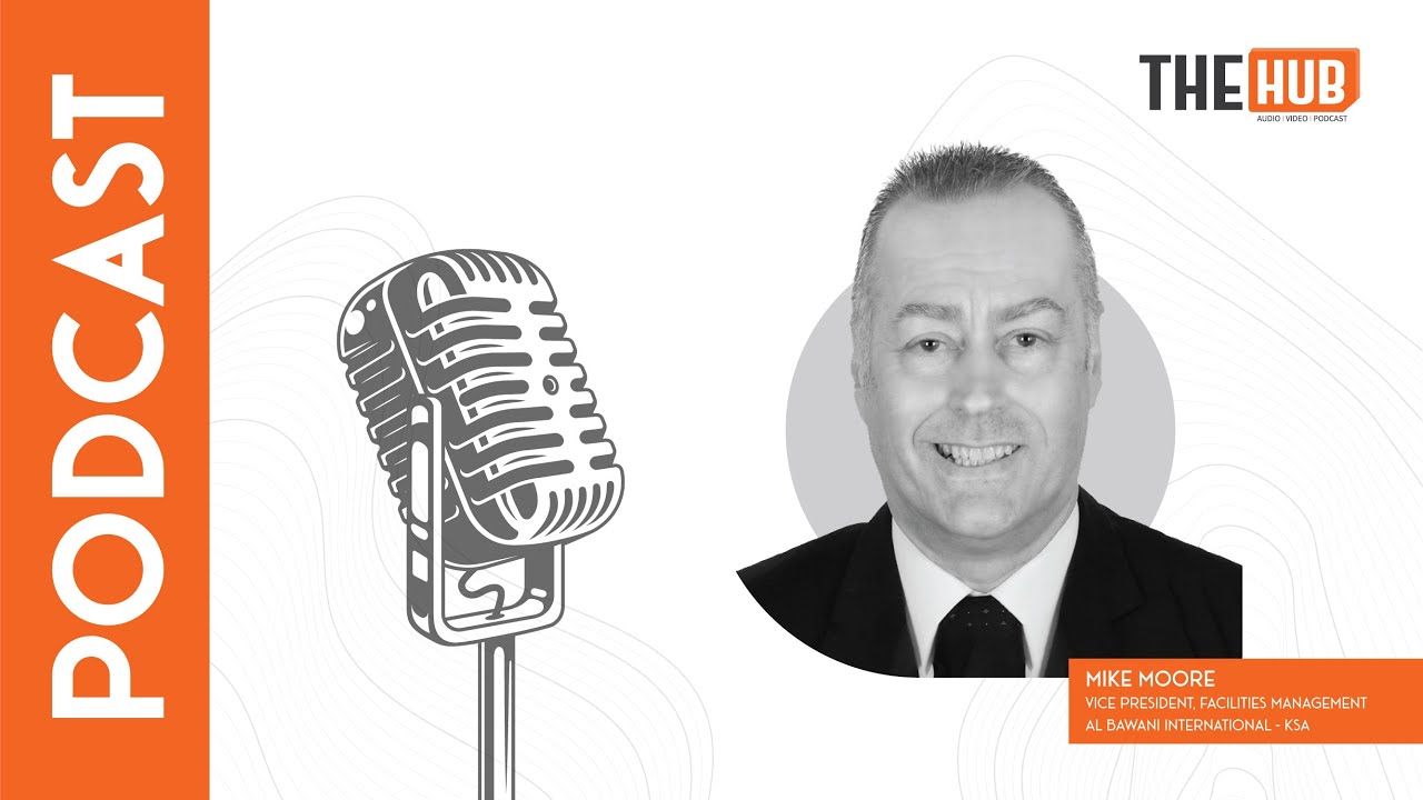 Saudi Arabia&rsquo;s Facilities Management Industry: Mike Moore of Al Bawani On FM In Post-Pandemic Era
