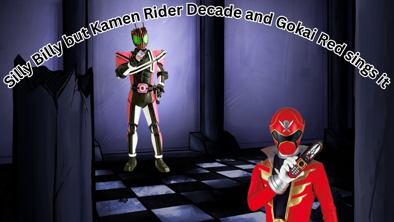 Dedicated Decades (Silly Billy but Kamen Rider Decade and Gokai Red sings it)