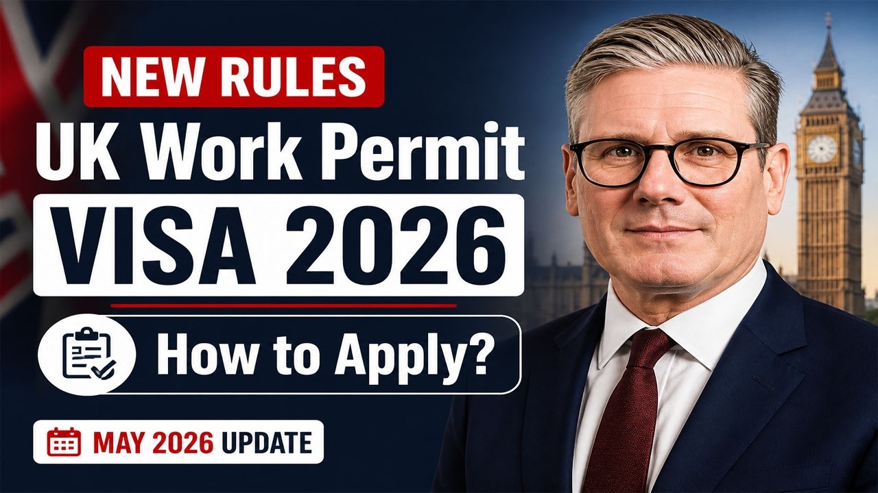 UK Work Permit Visa 2026 Update | New Rules & How to Apply?