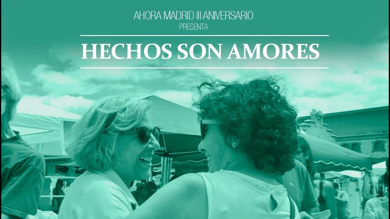 Hechos son amores, la pel&iacute;cula del tercer aniversario de Ahora Madrid