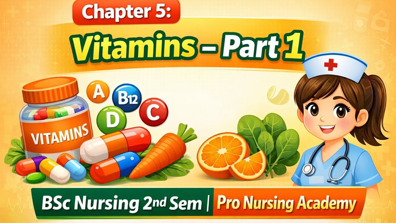 Nutrition Chapter 5: Vitamins Part 1 | Introduction  | BSc Nursing 2nd Sem | Pro Nursing Academy