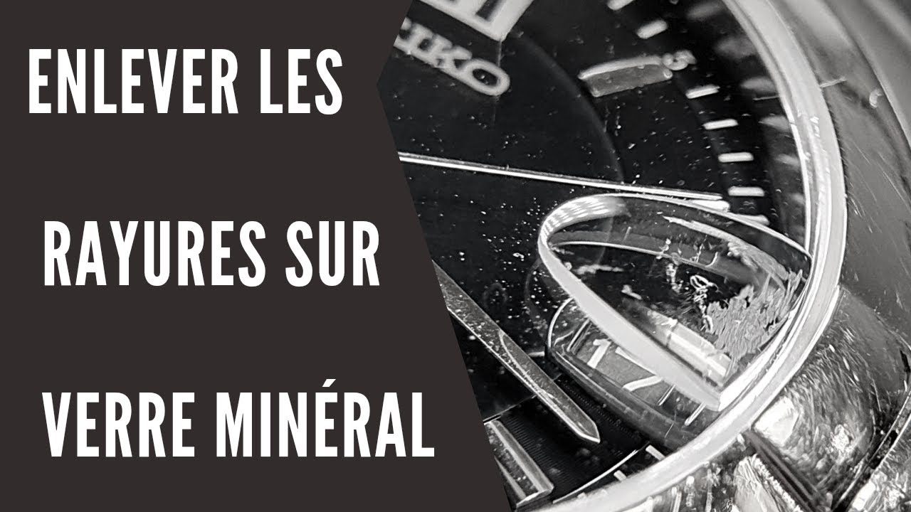 Enlever des rayures sur un verre de montre minéral