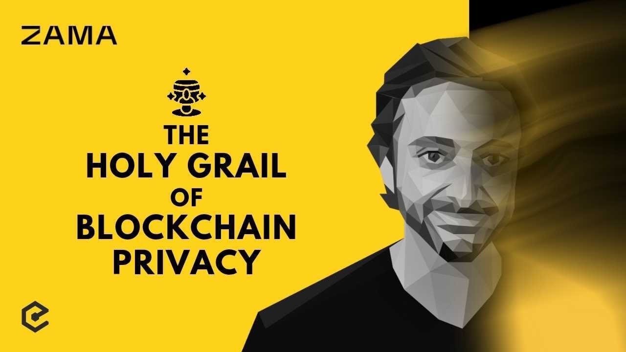 Zama: FHE - the Holy Grail of Blockchain Privacy - Rand Hindi. Ep. 614