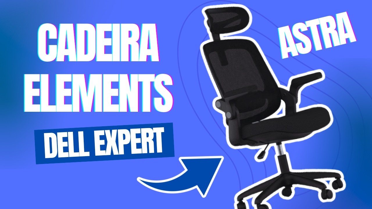 Cadeira Elements - Astra Vale a Pena?
