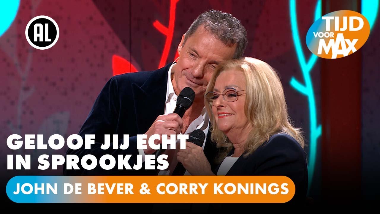 John de Bever & Corry Konings - Geloof jij echt in sprookjes | TIJD VOOR MAX