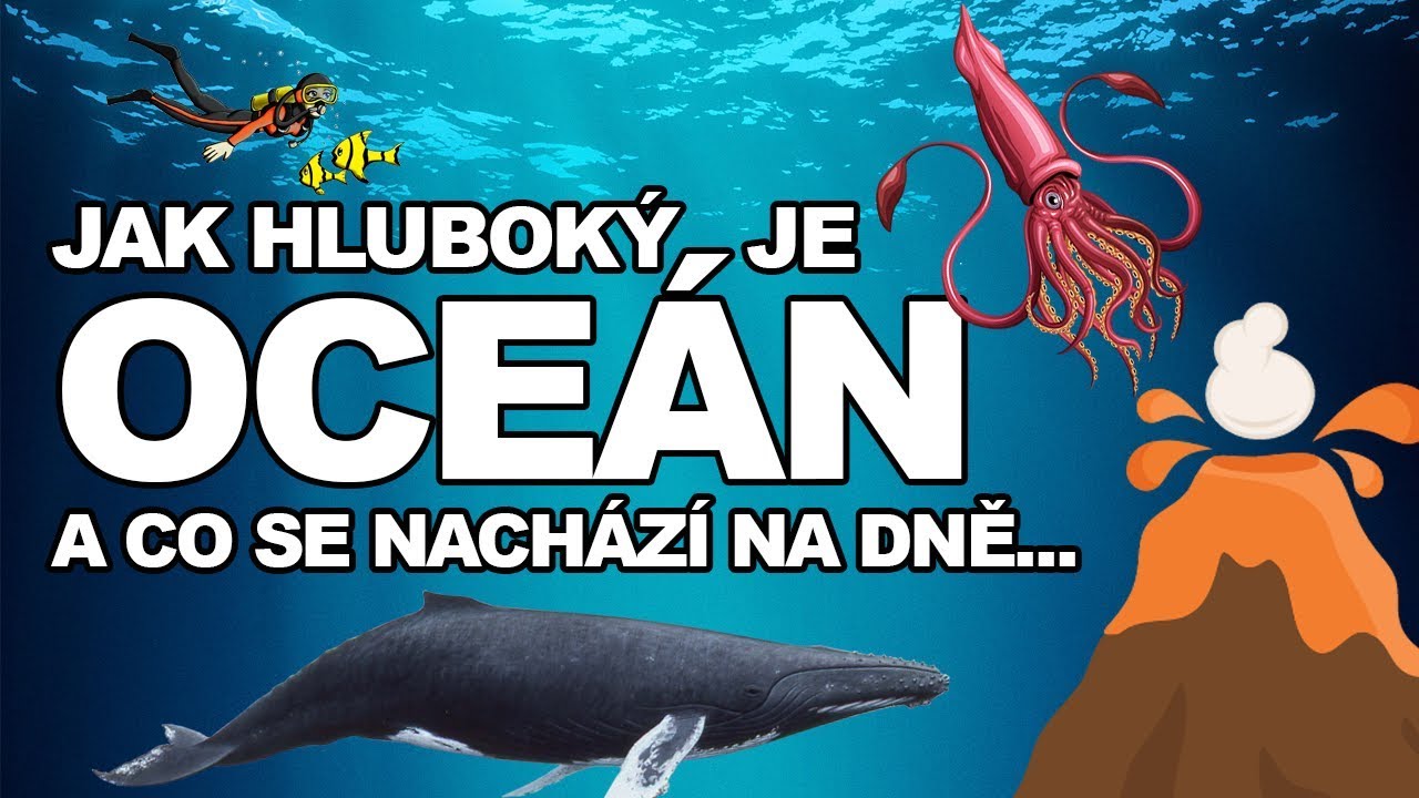 JAK HLUBOKÝ JE OCEÁN? A CO SE UKRÝVÁ NA JEHO DNĚ?