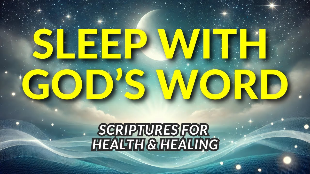 SLEEP WITH GOD'S WORD! Scriptures for Health & Healing