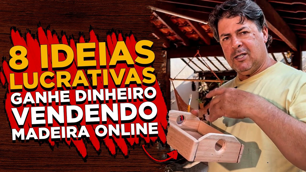 Ganhe Dinheiro com Madeira – 8 Ideias Simples Que Funcionam na Internet