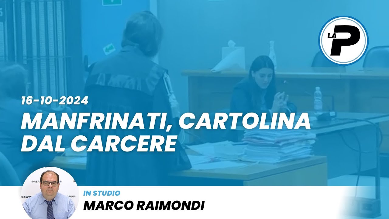 TGPrealpina.it | Manfrinati, cartolina dal carcere