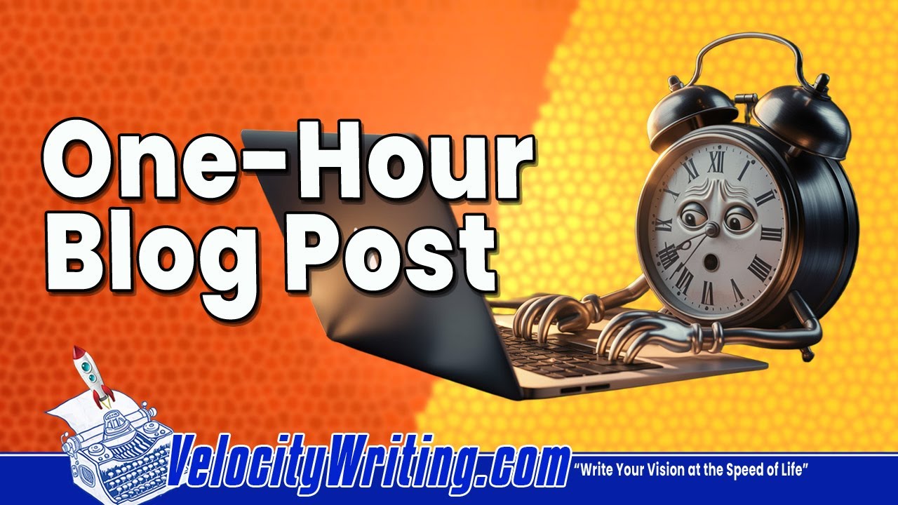 How to Write a GOOD Blog Post in 1 Hour