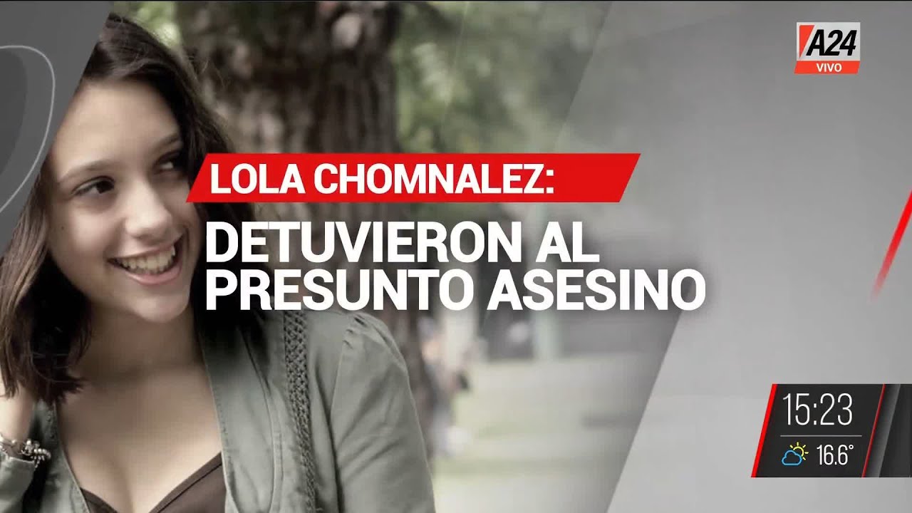 🚨 Detuvieron al presunto asesino de Lola Chomnalez 🚨I A24