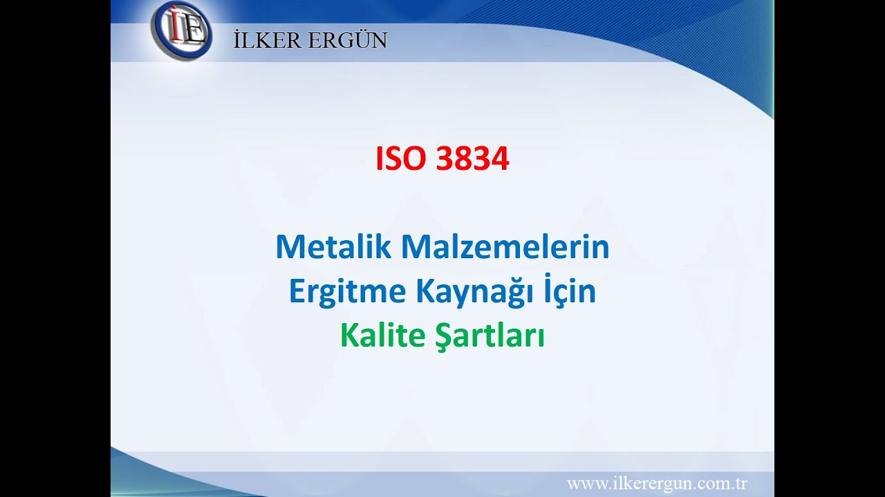 ISO 3834 Kaynaklı İmalat Yönetim Sistemi Gereklilikleri webinarı 02 Mayıs 2020 Cumartesi