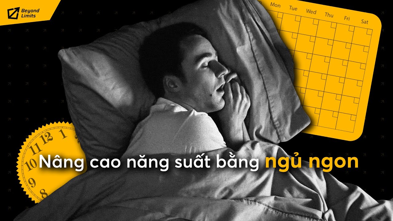Muốn làm việc nhiều hơn, tập trung hơn... HÃY ĐI NGỦ! | Simplified Self-Improvement | Beyond Limits