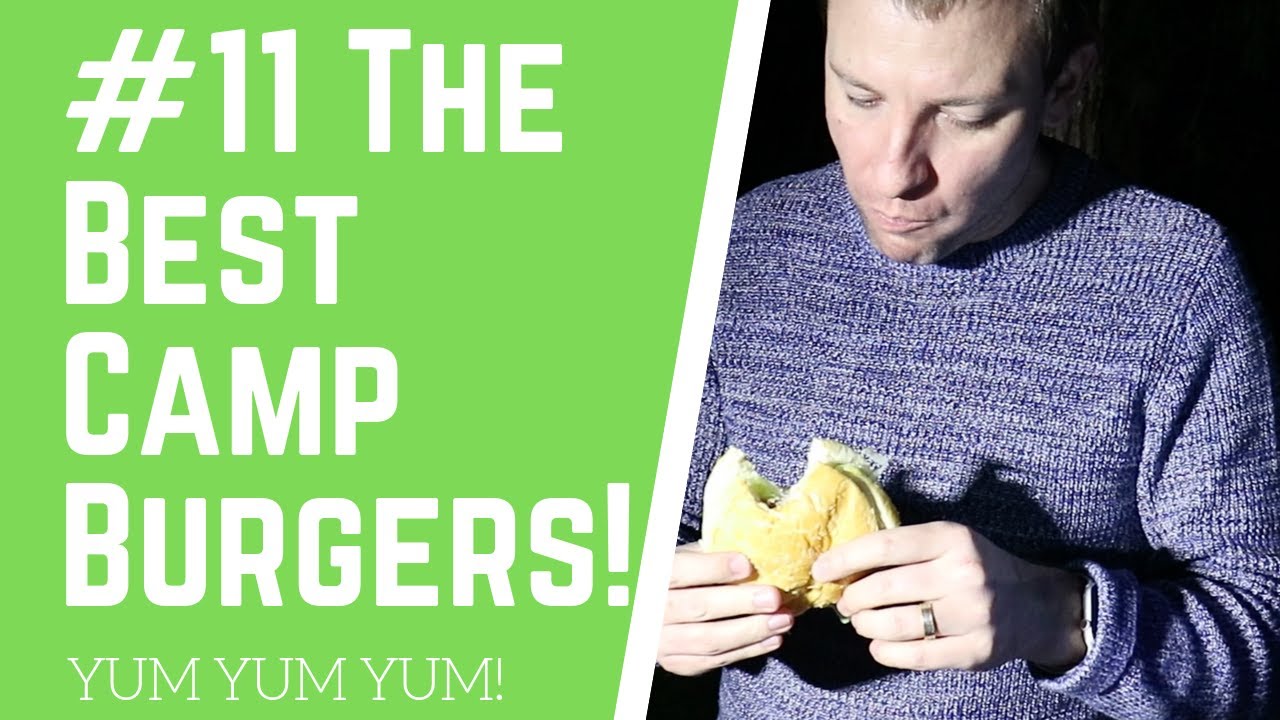 #11 - Campfire Burgers   The easiest burgers you will ever make!