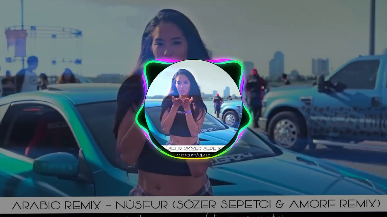 Arabic_Remix Nusfur (S&Ouml;ZER SEPETCİ)
