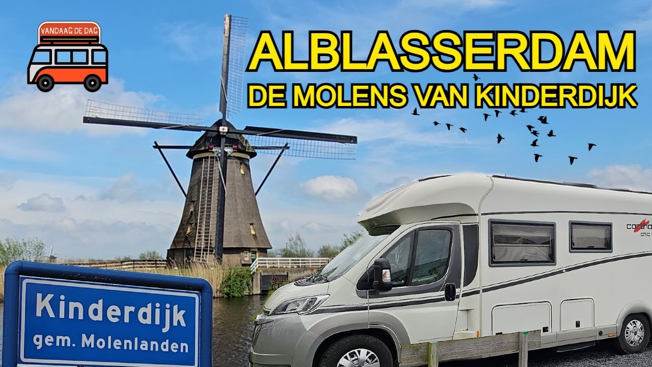 Met de camper naar Alblasserdam en de molens van Kinderdijk