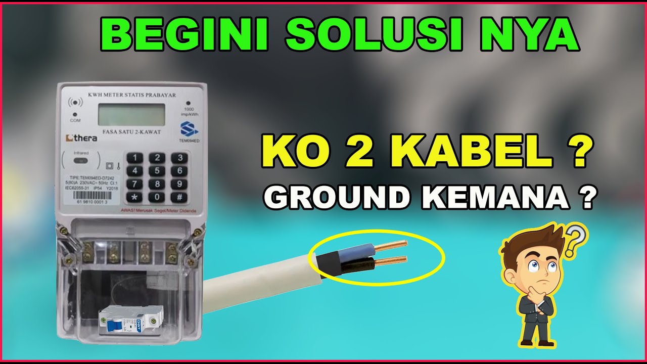 KABEL GROUNDING DI KWH METER TIDAK DIPASANG, KENAPA ???