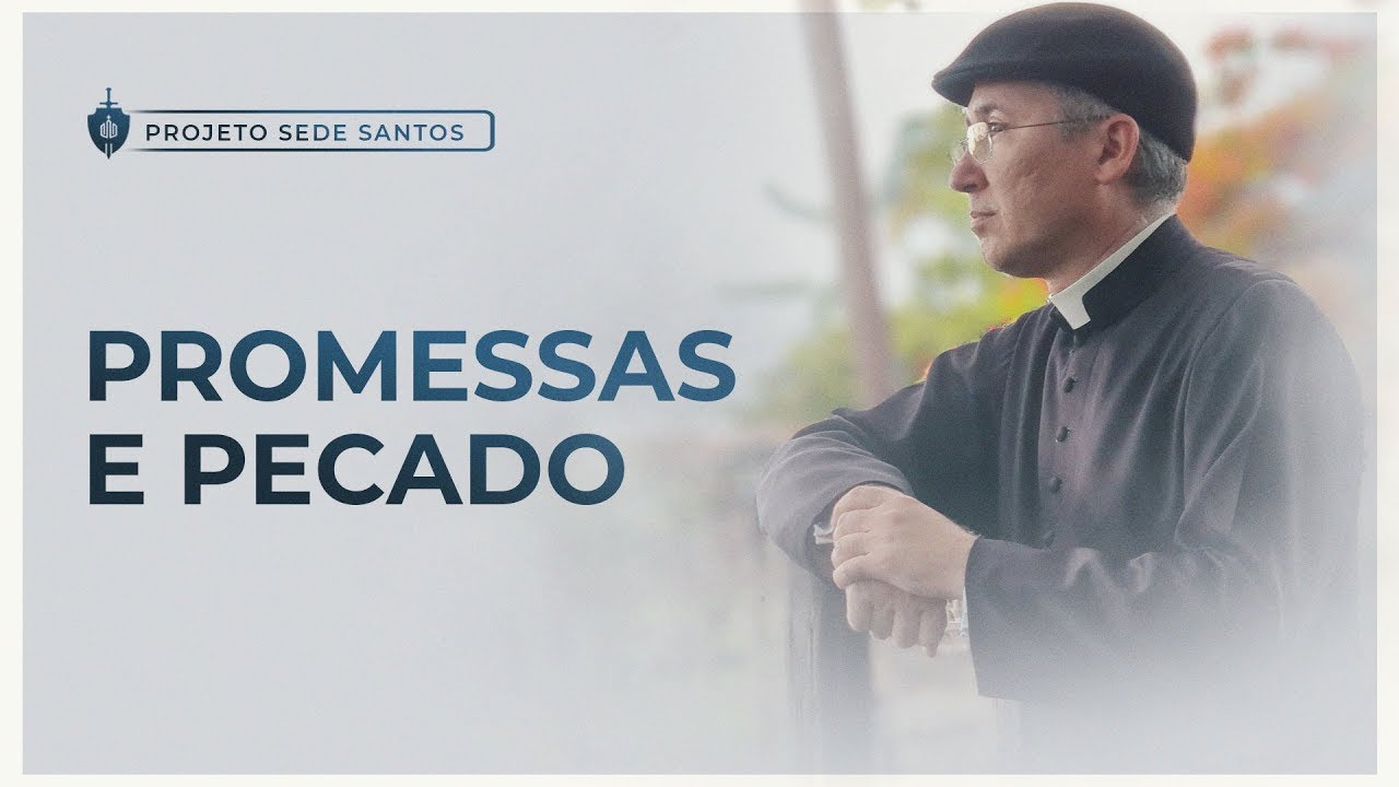 Quando descumprir promessas é pecado? - Projeto Sede Santos