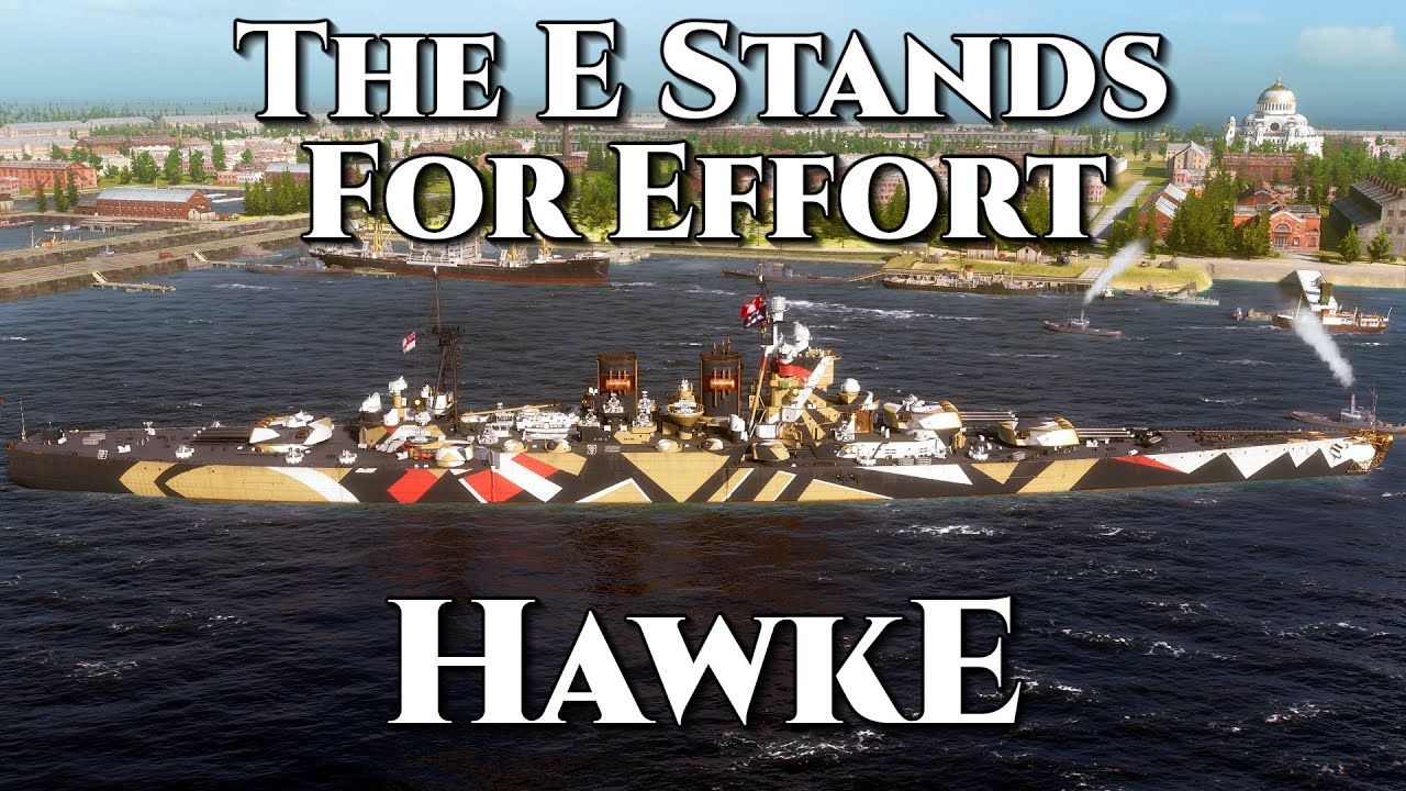 World of Warships: Hawke - The E Stands For Effort