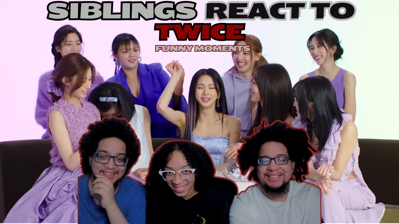 Siblings Reaction to Twice's Funniest Moments!