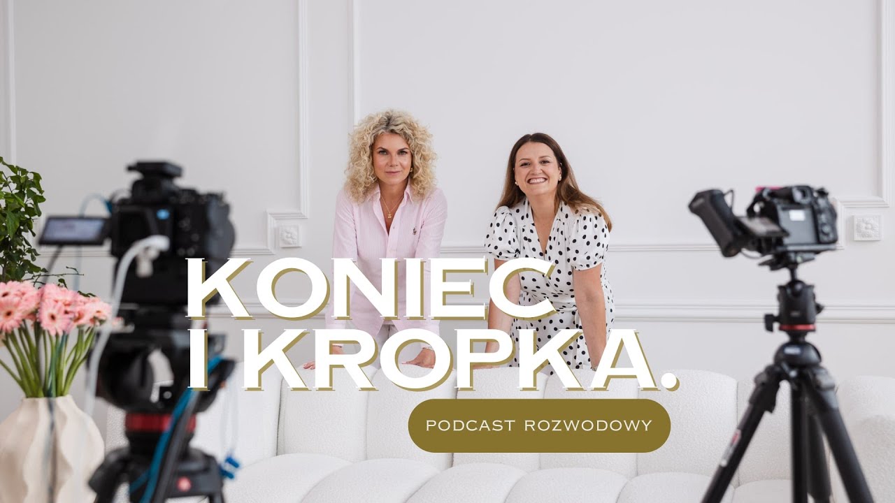 Koniec i kropka - podcast rozwodowy. Odcinek 1: 