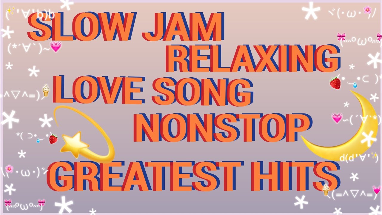 💥SLOW.JAM🌲RELAXING🌲LOVE SONG🌲NONSTOP🌲GREATEST HITS💥