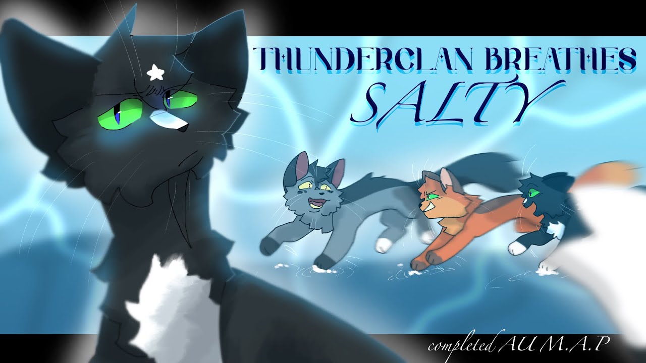 THUNDERCLAN BREATHES SALTY || CW IN DESC - ( Summer Themed Ravenpaw AU M.A.P )
