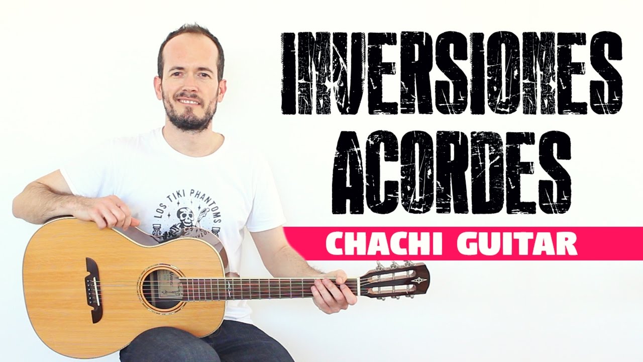Inversiones de Acordes: Creatividad con los Viejos Acordes