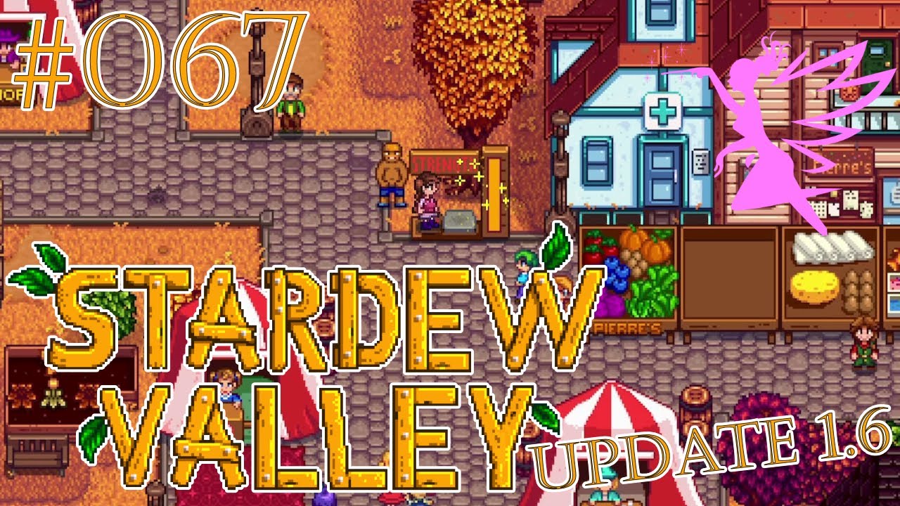 Stardew Valley | # 067 Das Sterntautaler Volksfest [Update 1.6]