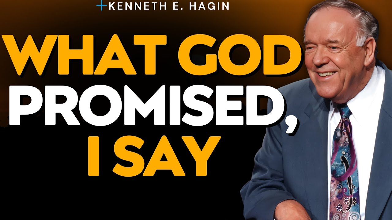 WHAT GOD PROMISED, I SAY | Unlocking FAITH & COVENANT WEALTH with KENNETH E. HAGIN